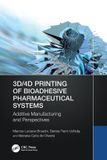 3D/4D Crc Press 3D/4D Printing of Bioadhesive Pharmaceutical Systems: Additive Manufacturing and Perspectives