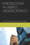 INTRODUCCIÓN Independently Published Introducción Al Diseño Arquitectónico Paperback