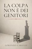 La colpa non è dei genitori