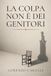 La colpa non è dei genitori