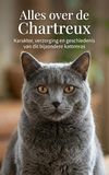 Alles Chartreux Alles over de Chartreux: Karakter, verzorging en geschiedenis van dit bijzondere kattenras