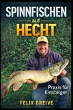 Spinnfischen auf Hecht: Praxis für Einsteiger