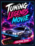 TUNING LEGENDS MOVIE: 50 Iconic Movie & TV Show Cars to Color – A Coloring Book for Car Lovers and Movie Fans of All Ages