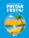 El teu llibre mï¿½gic per PINTAR l'ESTIU: 50 lï¿½mines per pintar i divertir-se!
