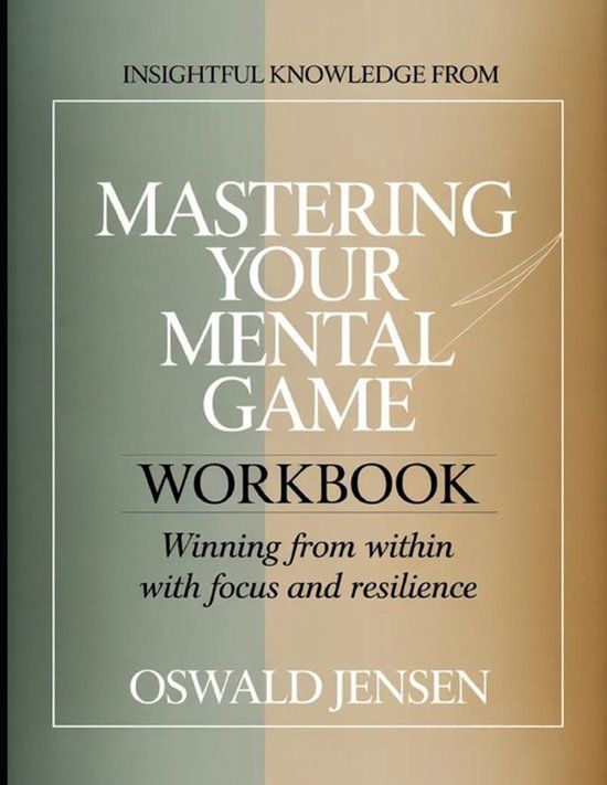 Insightful Libri GmbH Insightful Knowledge from Mastering Your Mental Game: Winning from Within with Focus and Resilience