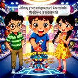 Johnny y sus amigos en el Abecedario Magico de la Jugueteria