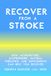 Recover from a Stroke: How Acupuncture, Acupressure, Natural Therapies, and Supplements Can Help You Recover