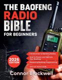 The Baofeng Radio The Baofeng Radio Bible 2026