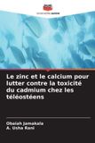 Le Editions Notre Savoir Le zinc et le calcium pour lutter contre la toxicité du cadmium chez les téléostéens