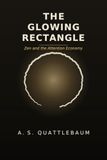 The Glowing Rectangle: Zen and the Attention Economy