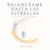 Balancéame Libri GmbH Balancéame hasta las estrellas