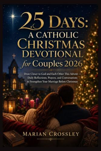 25 DAYS: A CATHOLIC CHRISTMAS DEVOTIONAL for Couples 2026