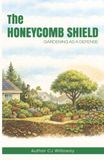 THE HONEYCOMB SHIELD: GARDENING AS A DEFENSE
