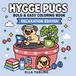 Hygge Pugs Relaxation Edition: A Bold & Easy Coloring Book for Kids, Adults & Dog Lovers