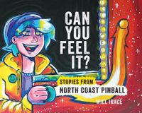 Can Mystery Token Press Can You Feel It? Stories from North Coast Pinball