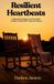 Resilient Independently Published Resilient Heartbeats: Finding Hope, Healing, and the Strength to Move Forward After Losing Your Spouse Paperback