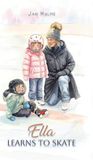 Ella Libri GmbH Ella Learns to Skate Hardcover