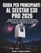 Guida Seestar Guida Per Principianti Al Seestar S30 Pro 2026: Dalla prima luce a immagini del cielo profondo più nitide con una configurazione, un inseguimento e molto altro eseguiti con sicurezza
