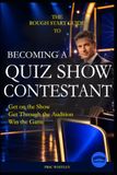 Le guide pour débuter pour devenir un candidat à un jeu télévisé : montez sur le plateau. Passez l'audition. Gagnez le jeu.