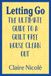 Letting Go: The ultimate guide to a guilt free house clean out