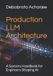 Production Independently Published Production LLM Architecture: A Systems Handbook for Engineers Shipping AI