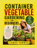 CONTAINER VEGETABLE GARDENING FOR BEGINNERS