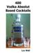 400 Absolut 400 Vodka Based Cocktails