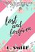 Lost And Forgiven: A steamy, second chance, small town romance