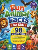 Fun Animal Facts for Kids: 98 Amazing Facts with Stunning Full-Color Illustrations — Wild, Ocean, Farm & Sky Animals for Curious Kids Ages 5–10