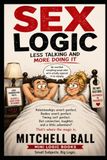 Sex Logic: Less Talking and More Doing It