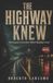 The Independently Published The Highway Knew