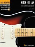 Rock Hal Leonard Rock Guitar Method: Learn to Play Rhythm and Lead Rock Guitar with Step-by-Step Lessons and 70 Great Rock Songs