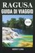 RAGUSA GUIDA DI VIAGGIO 2026: Architettura Barocca, Cose da fare, Gite giornaliere a Noto, Modica e Scicli, Tour a piedi, Cultura e Segreti Locali