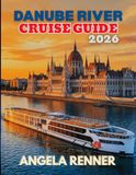 Danube River Cruise Guide 2026