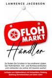 Flohmarkt-Händler So finden Sie Schätze in Secondhand-Läden, bei Flohmärkten, Hof- und Nachlassverkäufen und verkaufen sie online mit Gewinn weiter!
