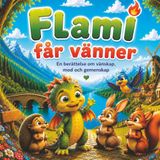Flami får vänner: En berättelse om vänskap, mod och vänlighet