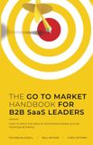 THE GO TO MARKET HANDBOOK FOR B2B SaaS LEADERS Paperback