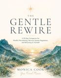 The Gentle Rewire: A 90-Day Companion for Mindful Microdosing, Nervous System Regulation, and Returning to Yourself