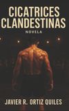 Cicatrices Independently Published Cicatrices Clandestinas Paperback