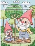Gnomeberry Grove: A Cozy Colouring Book of Gnomes, Gardens, and Enchanted Adventures