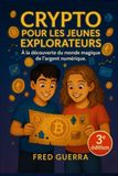 Crypto pour les Jeunes Explorateurs: À la découverte du monde magique de l'argent numérique.