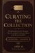 Curating Independently Published Curating the Collection: The Operating System for Managing Fine Art, Antiques & Valuable Objects in the Private Household Paperback