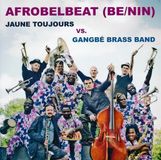 Music&Words Afrobelbeat Jaune Toujours Vs. Gangbe Brass Band
