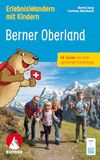 ErlebnisWandern Bergverlag Rother ErlebnisWandern mit Kindern Berner Oberland