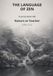 The Language of Zen The Language of Zen — Practice Book VIII: Nature as Teacher: A Bilingual Practice Journal on Tsuki, Mizu, Take & Niwa