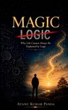Magic: Why Life Cannot Always Be Explained by Logic Paperback