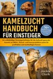 KAMELZUCHT-HANDBUCH FÜR EINSTEIGER