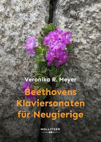 Beethovens Hollitzer Verlag Beethovens Klaviersonaten für Neugierige