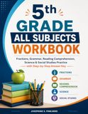 5th Grade All Subject Workbook: Fraction, Grammar, Reading Comprehension, Science and Social Studies Practice with Step-by-Step Answer Keys
