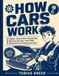 How Cars Work: Engines, Automotive Technology, Machine Secrets, and STEM Adventure for Young Inventors